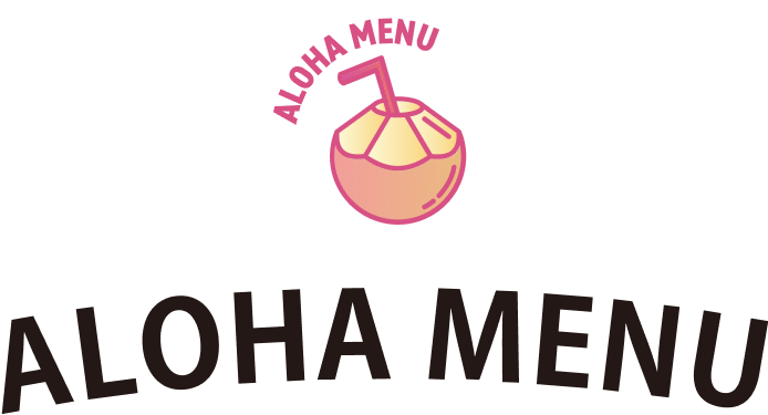 ALOHA MENU